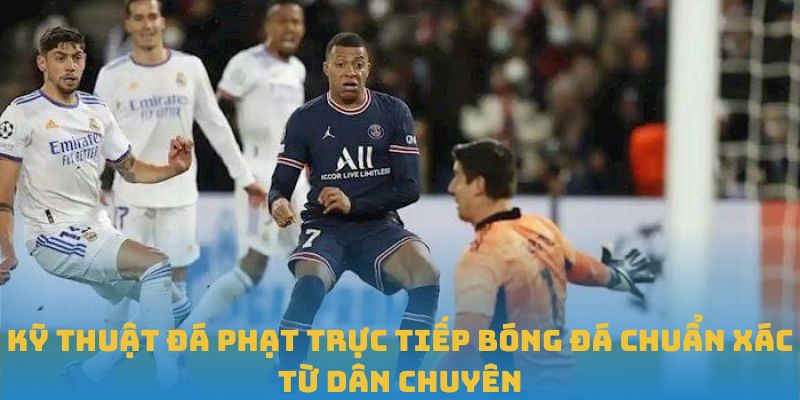 đá phạt trực tiếp bóng đá